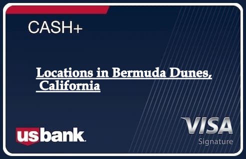 Locations in Bermuda Dunes, California