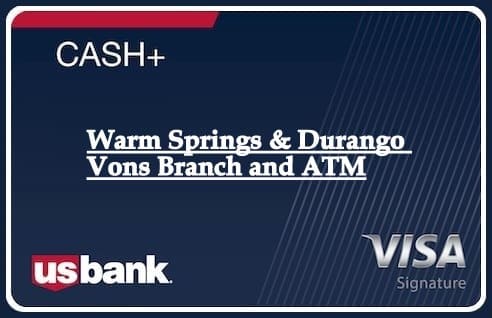 Warm Springs & Durango Vons Branch and ATM