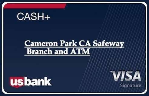 Cameron Park CA Safeway Branch and ATM