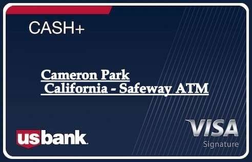 Cameron Park California - Safeway ATM