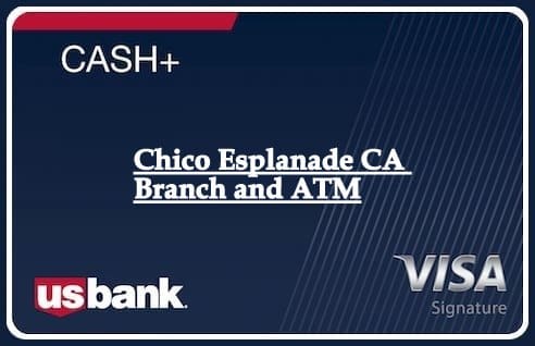 Chico Esplanade CA Branch and ATM