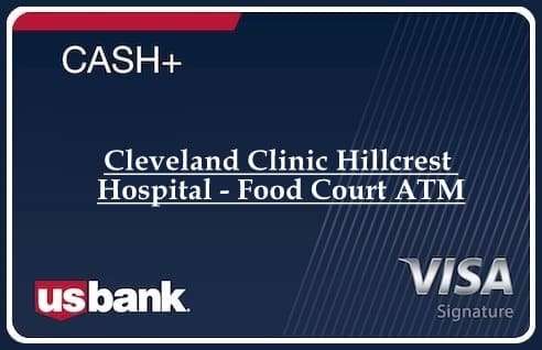 Cleveland Clinic Hillcrest Hospital - Food Court ATM