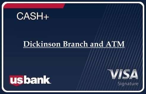 Dickinson Branch and ATM