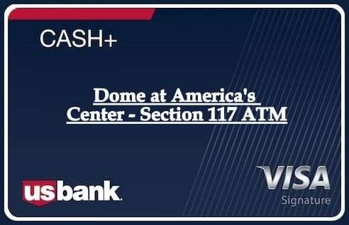 Dome at America's Center - Section 117 ATM