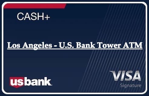 Los Angeles - U.S. Bank Tower ATM