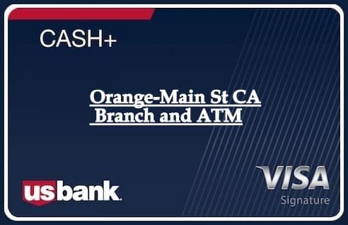 Orange-Main St CA Branch and ATM