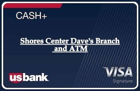 Shores Center Dave's Branch and ATM