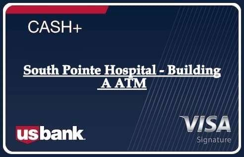 South Pointe Hospital - Building A ATM