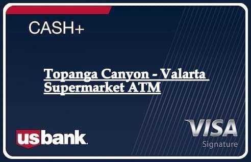 Topanga Canyon - Valarta Supermarket ATM
