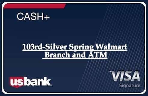 103rd-Silver Spring Walmart Branch and ATM