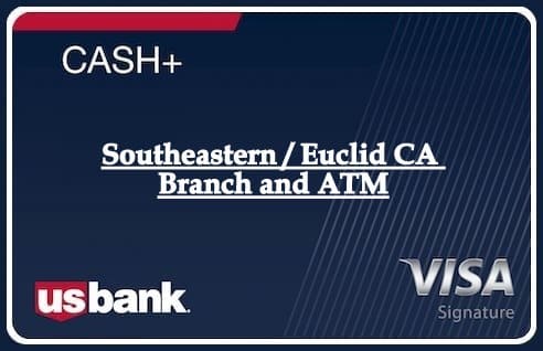 Southeastern / Euclid CA Branch and ATM