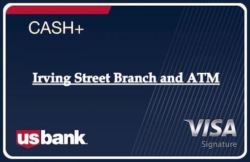 Irving Street Branch and ATM