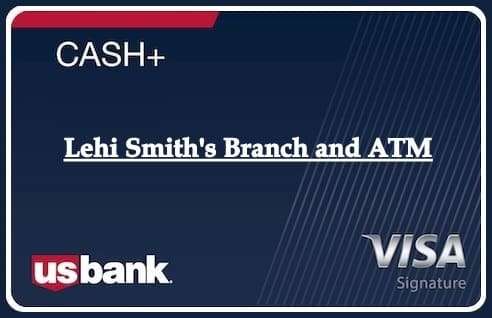 Lehi Smith's Branch and ATM