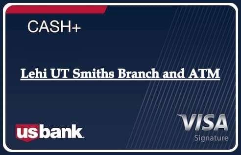 Lehi UT Smiths Branch and ATM