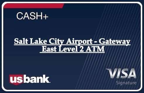 Salt Lake City Airport - Gateway East Level 2 ATM