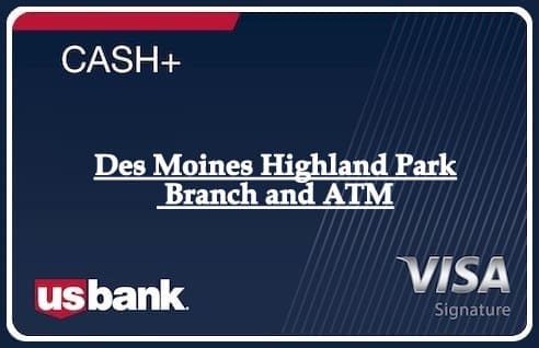 Des Moines Highland Park Branch and ATM