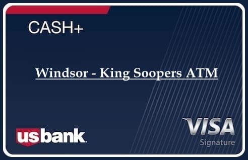 Windsor - King Soopers ATM