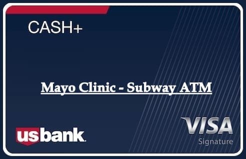 Mayo Clinic - Subway ATM