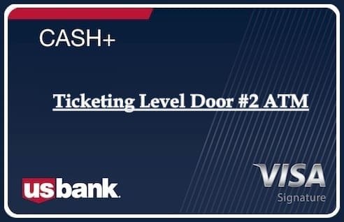 Ticketing Level Door #2 ATM