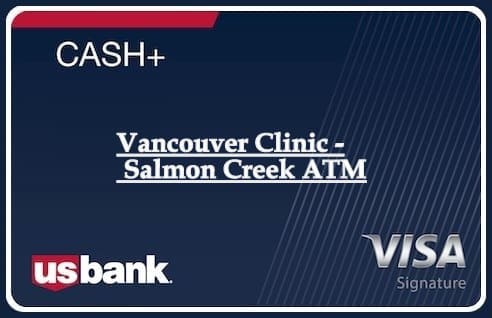 Vancouver Clinic - Salmon Creek ATM