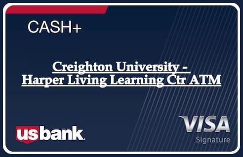 Creighton University - Harper Living Learning Ctr ATM